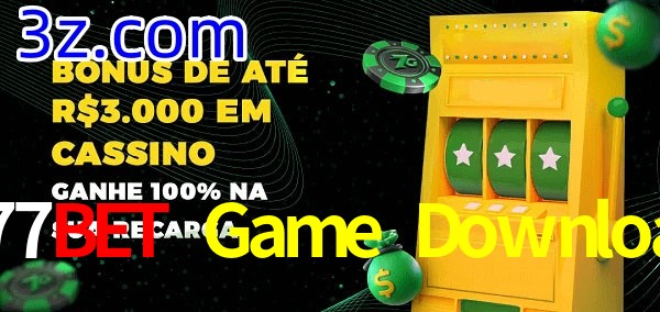 777Bet Game Download melhor bônus de depósito